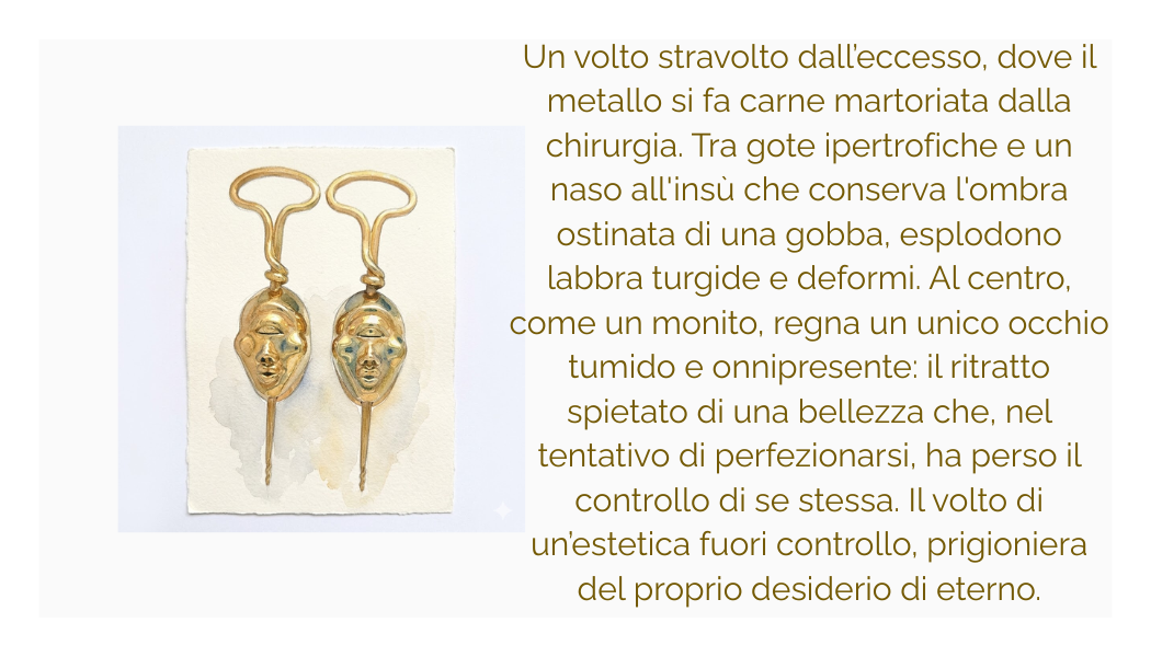 Orecchino "il tarlo della bellezza" in ottone